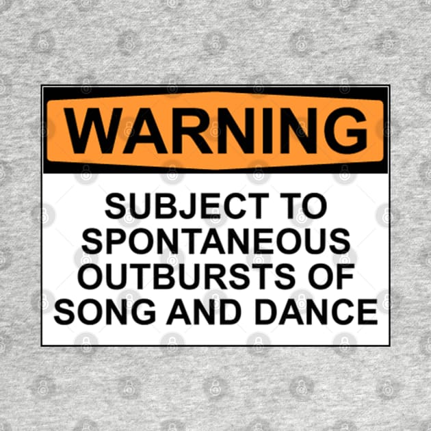 Warning - Outbursts of Song and Dance by wanungara